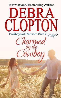Cooper: Charmed by the Cowboy by Debra Clopton