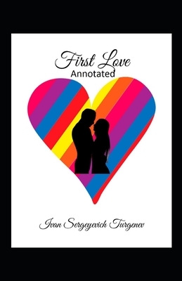 First Love Annotated by Ivan Turgenev