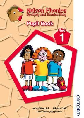 Nelson Phonics Spelling and Handwriting Pupil Book Red 1 by Anita Warwick