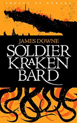 Soldier, Kraken, Bard by James Downe