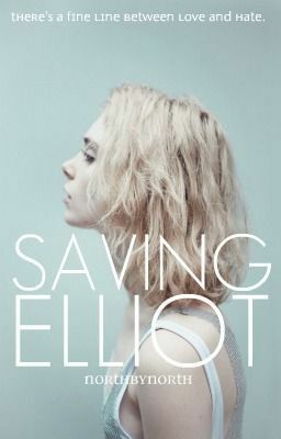 Saving Elliot by NorthByNorth, Rose North