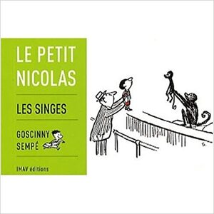 Le petit Nicolas : Les singes by Jean-Jacques Sempé, René Goscinny