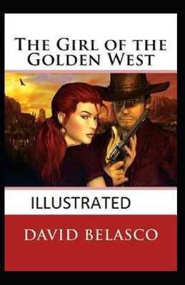 The Girl of the Golden West illustrated by David Belasco