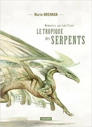 Le Tropique des Serpents by Marie Brennan