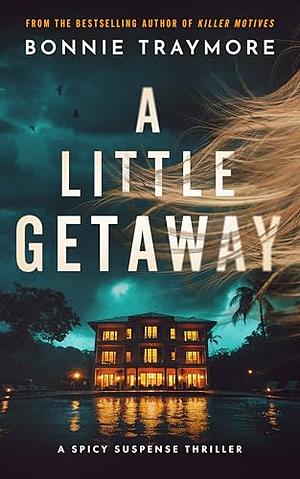 A Little Getaway by Bonnie Traymore