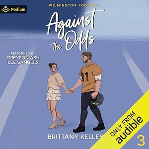 Against The Odds by Brittany Kelley