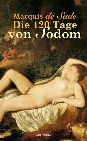 Die 120 Tage von Sodom by Marquis de Sade