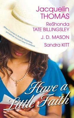 Have a Little Faith by J.D. Mason, Jacquelin Thomas, ReShonda Tate Billingsley