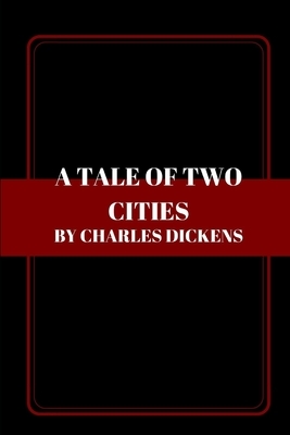 A Tale Of Two Cities by Charles Dickens by Charles Dickens