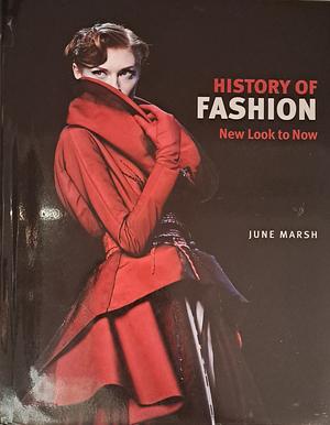 History of Fashion: New Look to Now by June Marsh