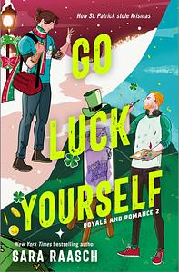 Go Luck Yourself by Sara Raasch