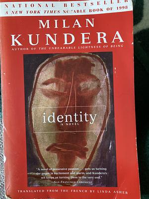 Identity: A Novel by Milan Kundera by Milan Kundera, Milan Kundera