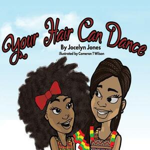 Your Hair Can Dance by Jocelyn Jones