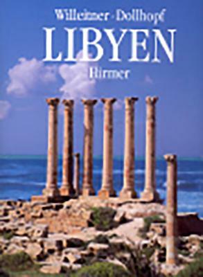 Libyen: Von Den Felsbildern Des Fezzan Zu Den Antiken Städten Am Mittelmeer by Helmut Dollhopf, Joachim Willeitner