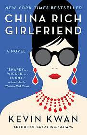 China Rich Girlfriend by Kevin Kwan