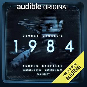 George Orwell's 1984 by George Orwell, Andrew Garfield - narrator, Joe White - adaptation