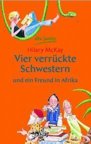 Vier verrückte Schwestern und ein Freund in Afrika by Hilary McKay