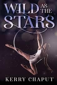 Wild As the Stars by Kerry Chaput