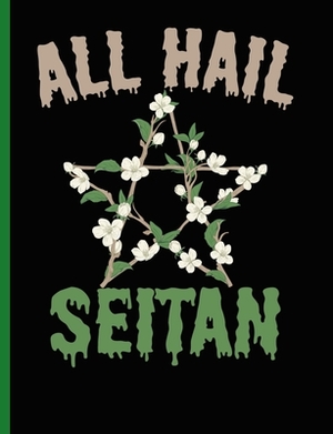 All Hail Seitan: Vegan College Rule Composition Book by V. Designs