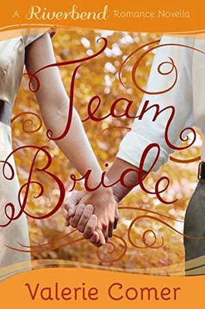 Team Bride by Valerie Comer