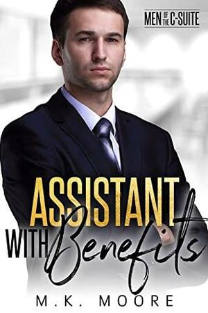 Assistant With Benefits by M.K. Moore