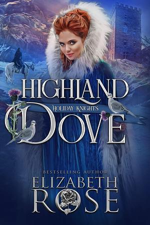 Highland Dove by Elizabeth Rose, Elizabeth Rose