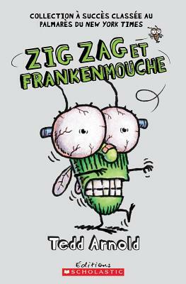 Zig Zag: N? 5 - Zig Zag Et Frankenmouche by Tedd Arnold