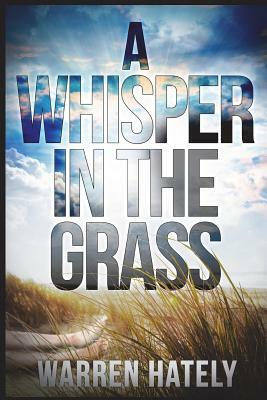 A Whisper in the Grass: Australian Crime Fiction Noir by Warren Hately