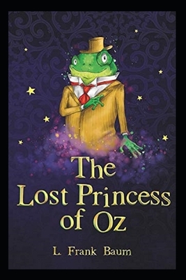 The Lost Princess of Oz Annotated by L. Frank Baum