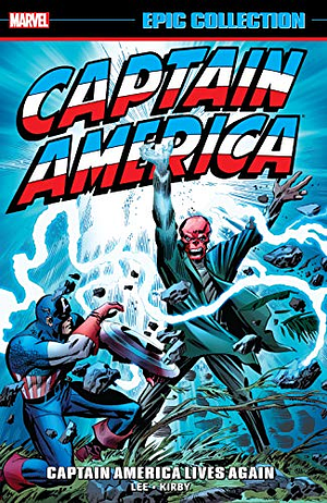 Captain America Epic Collection, Vol. 1: Captain America Lives Again by Stan Lee