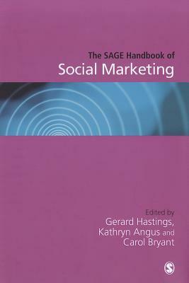 The SAGE Handbook of Social Marketing by 