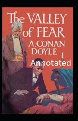 The valley of Fear Annotated by Arthur Conan Doyle