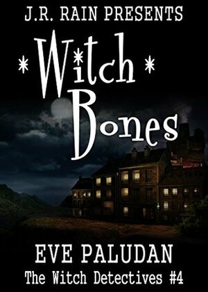 Witch Bones (Witch Detectives #4) by Eve Paludan