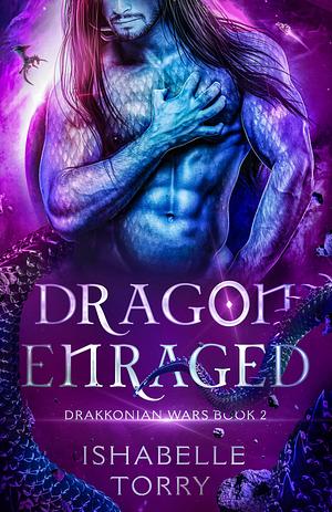 Dragon Enraged by Ishabelle Torry, Ishabelle Torry