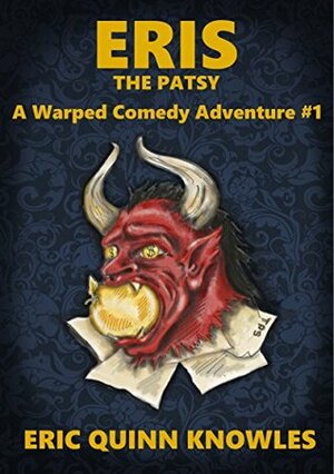 ERIS: The Patsy (Warped Comedy Adventure Book 1) by Eric Quinn Knowles