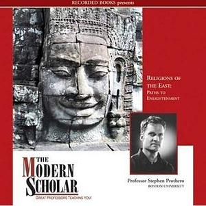 Religions of the East: Paths to Enlightenment by Stephen Prothero, Stephen Prothero