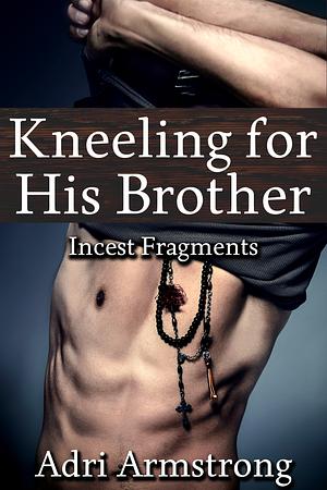 Kneeling for His Brother by Adri Armstrong