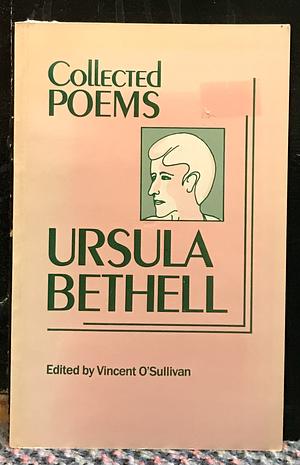 Ursula Bethell: Collected Poems by Ursula Bethell