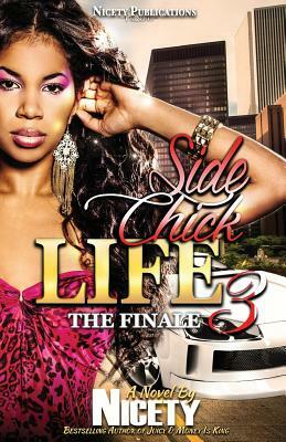 Side Chick Life 3: The Finale by Nicety