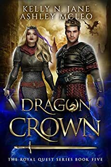 Dragon Crown: A Dragon Shifter Fantasy Adventure by Ashley McLeo, Kelly N. Jane
