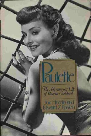 Paulette: The Adventurous Life of Paulette Goddard by Joe Morella