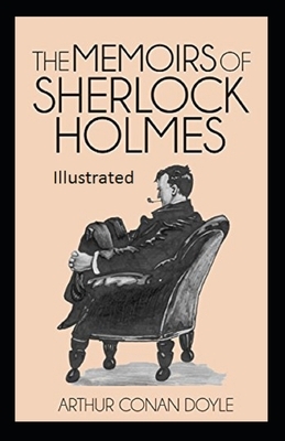 The Memoirs of Sherlock Holmes Illustrated by Arthur Conan Doyle