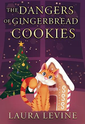 The Dangers of Gingerbread Cookies by Laura Levine