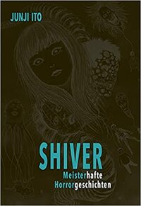 Shiver: Meisterhafte Horrorgeschichten by Junji Ito