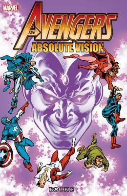 Avengers: Absolute Vision Book 2 by Steve Ditko, Carmine Infantino, Roger Stern, Bob Hall, Al Milgrom, Brian Garvey, Ian Akin