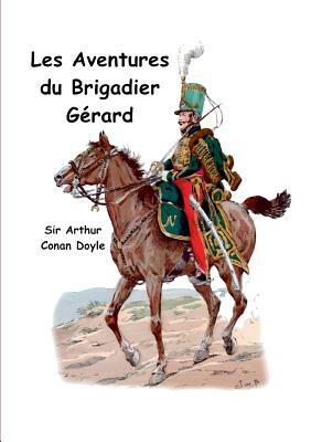 Les aventures du brigadier Gérard by Arthur Conan Doyle