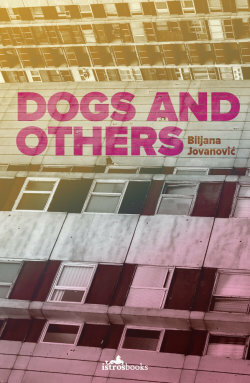 Dogs and Others by Biljana Jovanović, John K. Cox