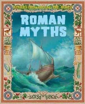 Roman Myths. by Kathy Elgin