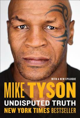 Undisputed Truth by Mike Tyson