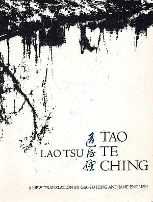 Lao Tsu: Tao Te Ching by Gia-fu Geng; Jane English, Gia-fu Geng; Jane English